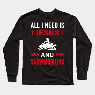 I Need Jesus And Snowmobiling Snowmobile Long Sleeve T-Shirt